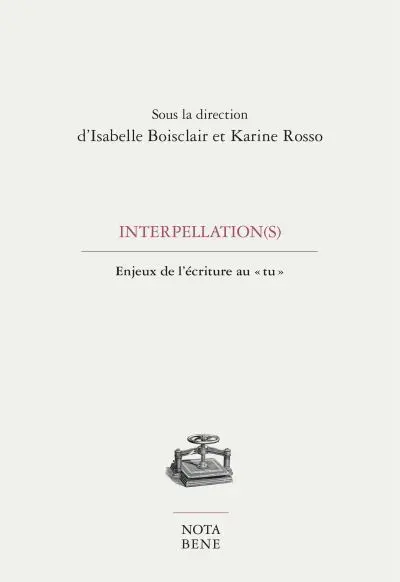 Interpellations(s) : enjeux de l'écriture au «tu»