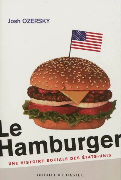 Le hamburger : une histoire sociale des Etats-Unis