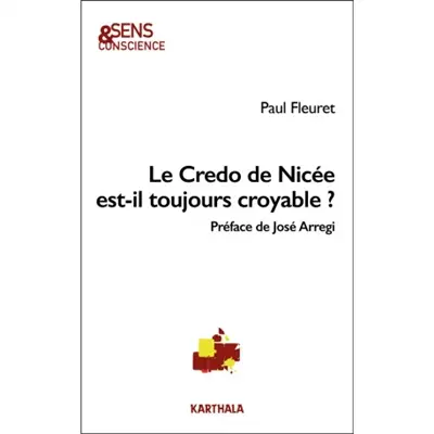 Le credo de Nicée est-il toujours croyable ?