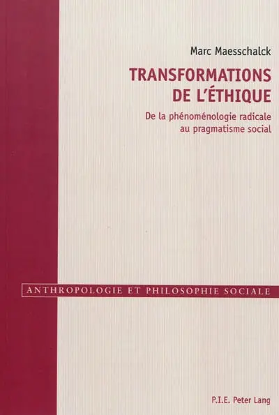 Transformations de l'éthique : de la phénoménologie radicale au pragmatisme social