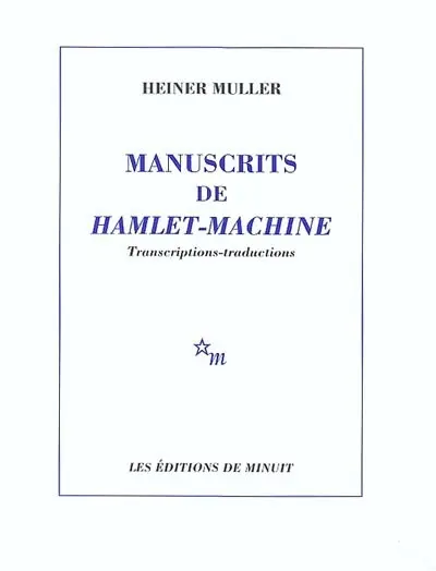 Manuscrits de Hamlet-Machine : transcriptions-traductions