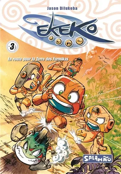EKEKO : En route pour la Terre des Formikas Vol. 3
