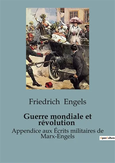 Guerre mondiale et révolution : Appendice aux Ecrits militaires de Marx-Engels