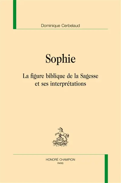Figures frontalières. Vol. 2. Sophie : la figure biblique de la sagesse et ses interprétations