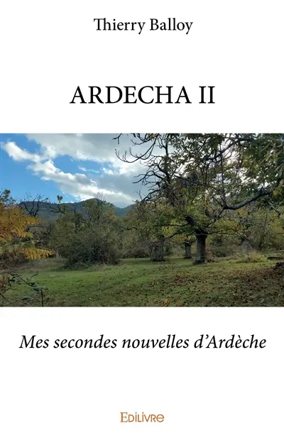 Ardecha ii : Mes secondes nouvelles d'Ardèche