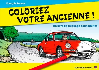 Coloriez votre ancienne ! : un livre de coloriage pour adultes. Automobile klassiker : ein Malbuch für Erwachsene. Colouryour classic car ! : colouring book for adults