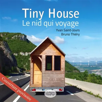 Tiny house : le nid qui voyage