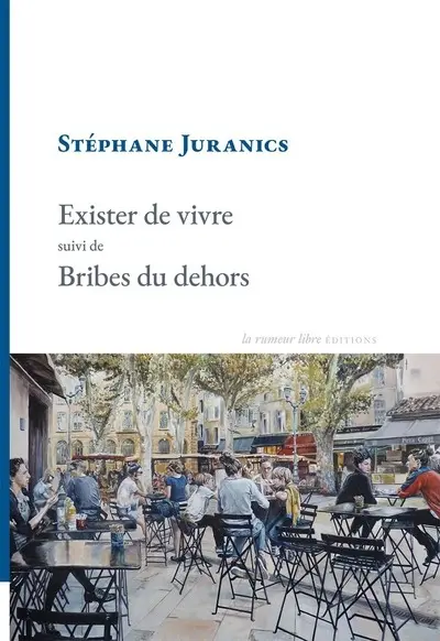 Exister de vivre. Bribes du dehors