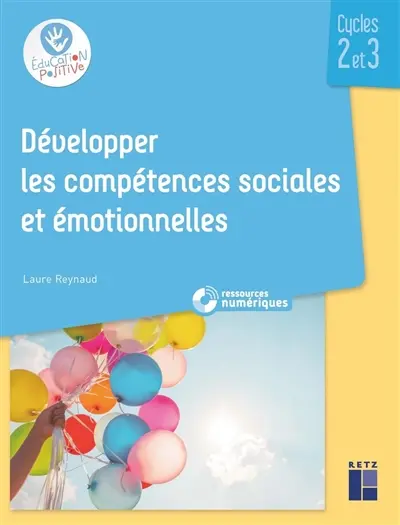 Développer les compétences sociales et émotionnelles : cycles 2 et 3