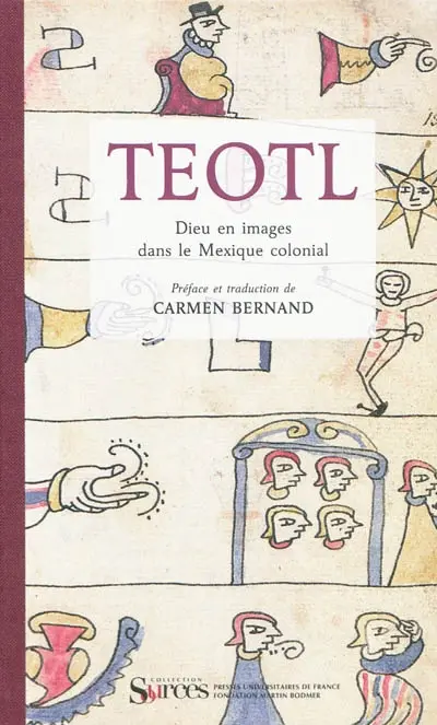Teotl : Dieu en images dans le Mexique colonial