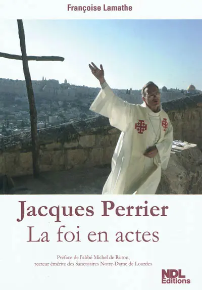 Jacques Perrier : la foi en actes