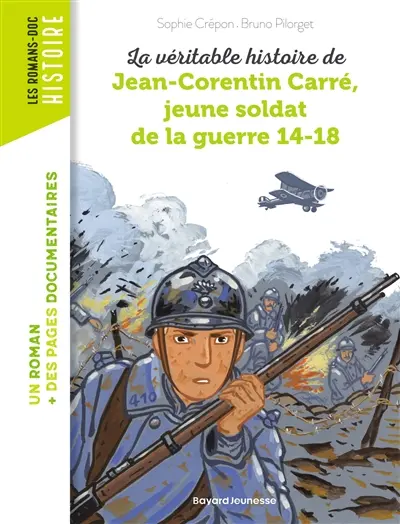 La véritable histoire de Jean-Corentin Carré, jeune soldat de la guerre 14-18