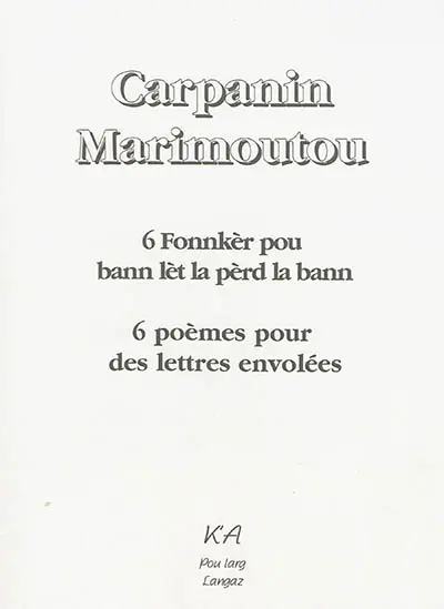 6 fonnkèr pou bann lèt la pèrd la bann. 6 poèmes pour des lettres envolées