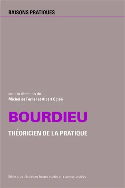 Bourdieu, théoricien de la pratique