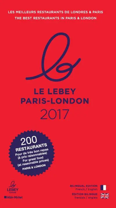 Le Lebey Paris-London : les meilleurs restaurants de Londres & Paris. Le Lebey Paris-London : the best restaurants in Paris & London