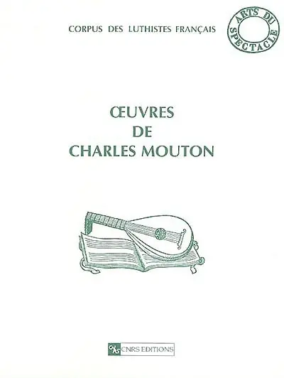 Oeuvres de Charles Mouton : corpus des luthistes français