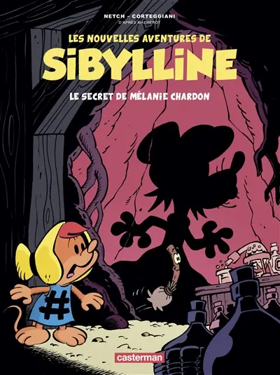 Les nouvelles aventures de Sibylline. Vol. 1. Le secret de Mélanie Chardon