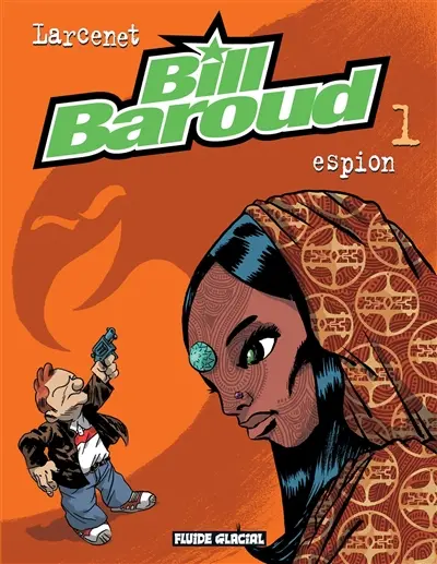 Bill Baroud. Vol. 1. Espion