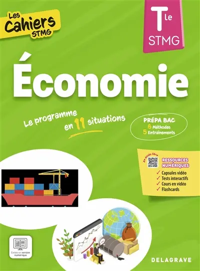 Economie terminale STMG : le prgramme en 11 situations : prépa bac, 6 méthodes, 5 entraînements