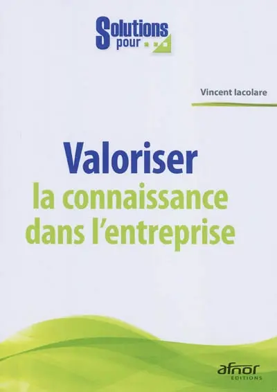 Valoriser la connaissance dans l'entreprise