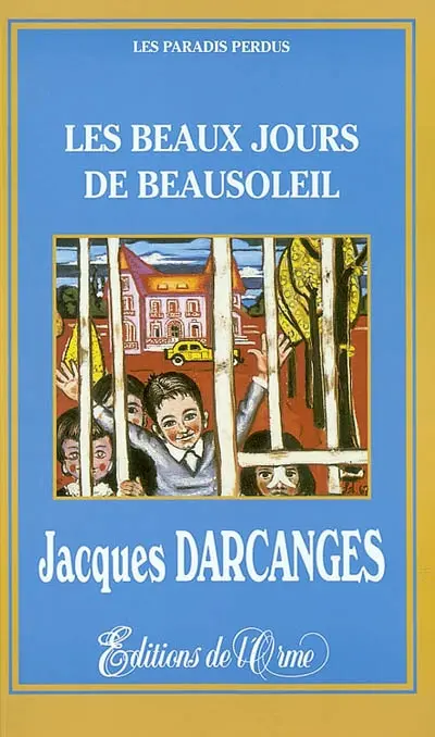 Les paradis perdus. Vol. 10. Les beaux jours de Beausoleil