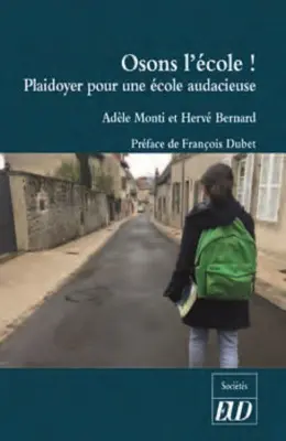Osons l'école ! : plaidoyer pour une école audacieuse