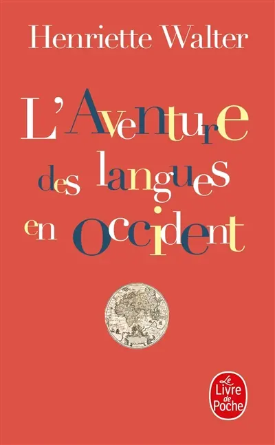 L'aventure des langues en Occident : leur origine, leur histoire, leur géographie