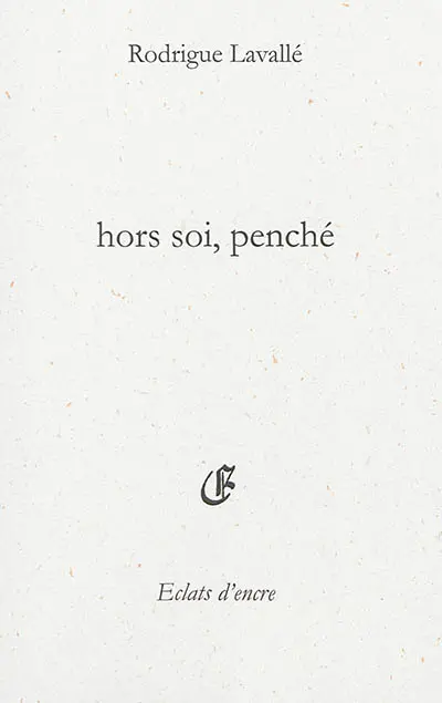 Hors soi, penché