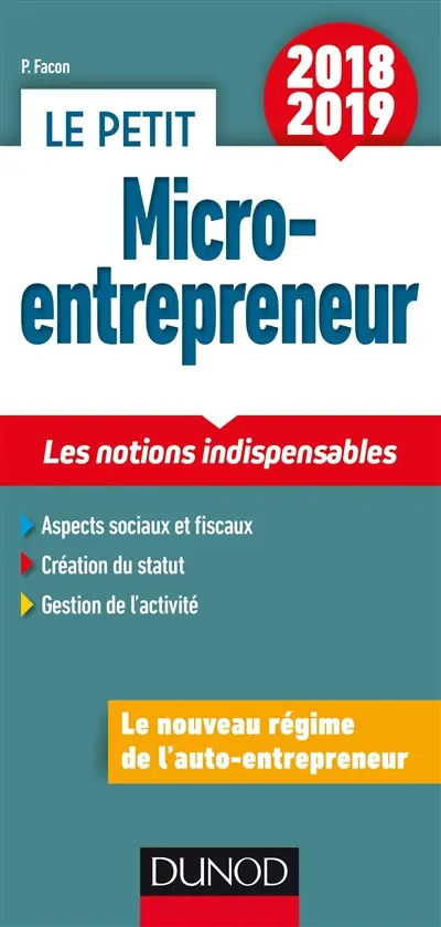 Le petit micro-entrepreneur 2018-2019 : les notions indispensables