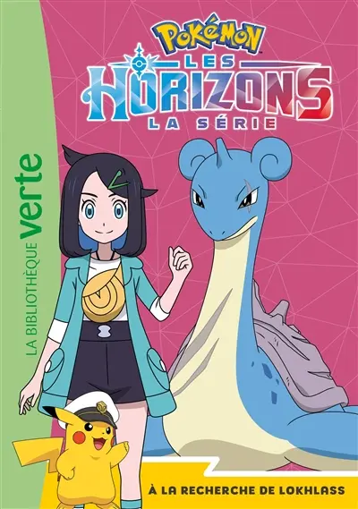 Pokémon : la série Les horizons. Vol. 12. A la recherche de Lokhlass