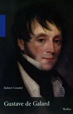 Gustave de Galard : un peintre bordelais à l'époque romantique, 1779-1841