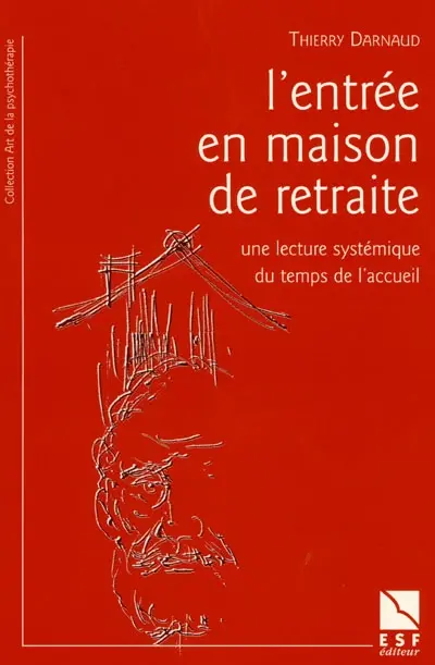 L'entrée en maison de retraite : une lecture systématique du temps de l'accueil : rupture ou réorganisation du lien familial ?