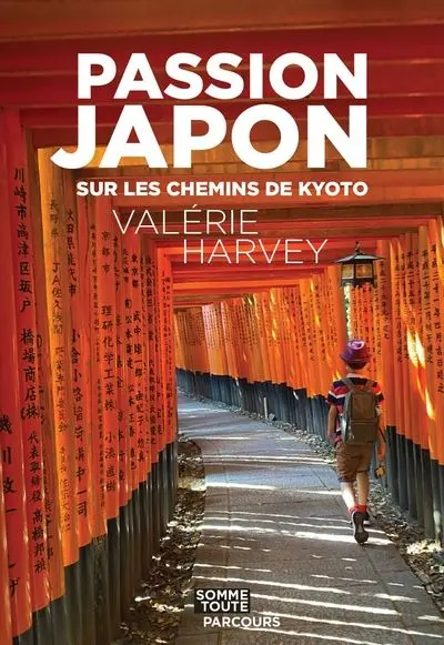 Passion Japon : Sur les chemins de Kyoto