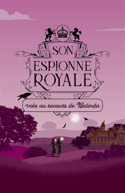 Son espionne royale. Vol. 14. Son espionne royale vole au secours de Belinda