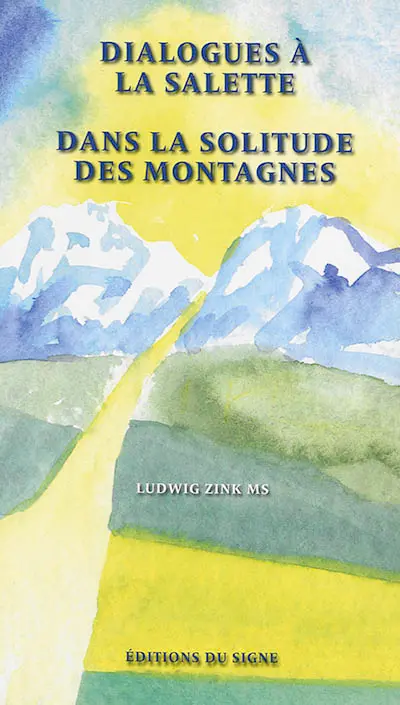 Dialogues à La Salette : dans la solitude des montagnes