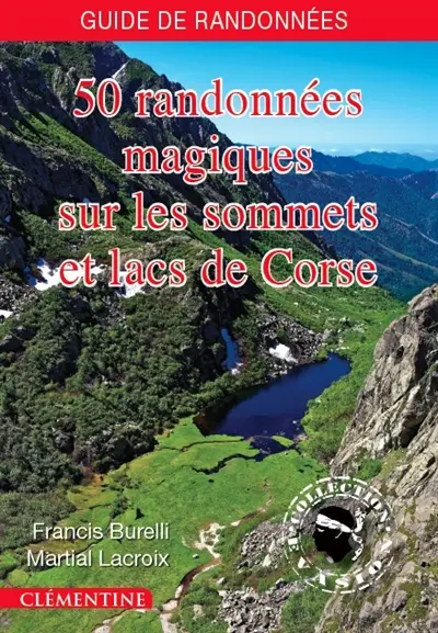 50 randonnées magiques sur les sommets et lacs de Corse
