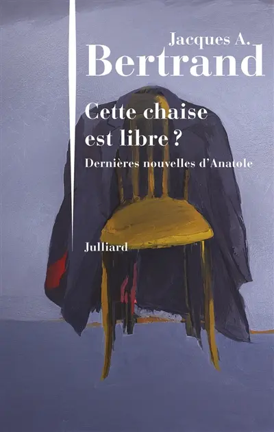 Cette chaise est libre ? : dernières nouvelles d'Anatole