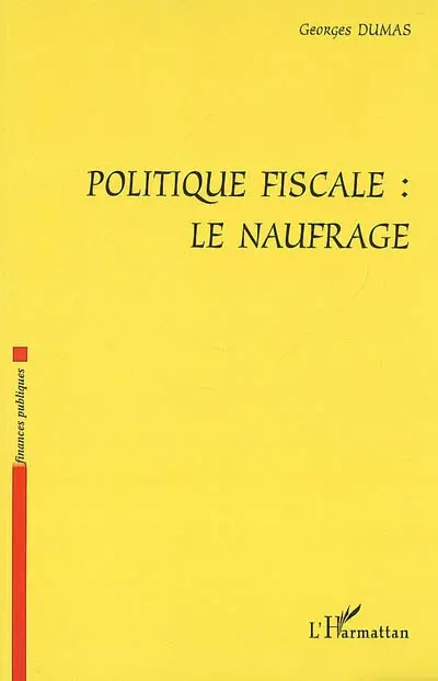 Politique fiscale : le naufrage