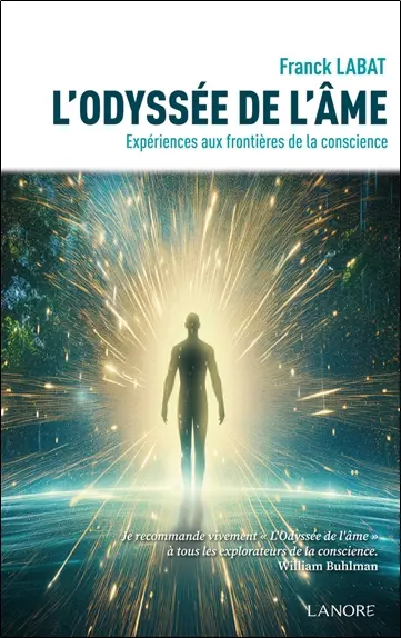 L'odyssée de l'âme : expériences aux frontières de la conscience