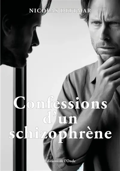 Confessions d'un schizophrène