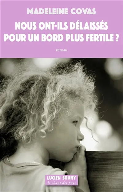 Nous ont-ils délaissés pour un bord plus fertile ?