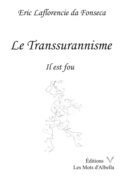 Le transsurannisme : il est fou
