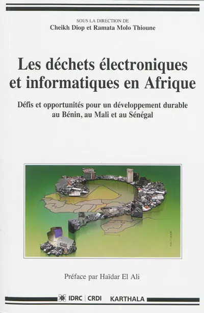 Les déchets électroniques et informatiques en Afrique : défis et opportunités pour un développement durable au Bénin, au Mali et au Sénégal