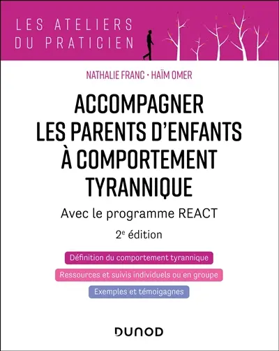 Accompagner les parents d'enfants tyranniques : programme en 13 séances