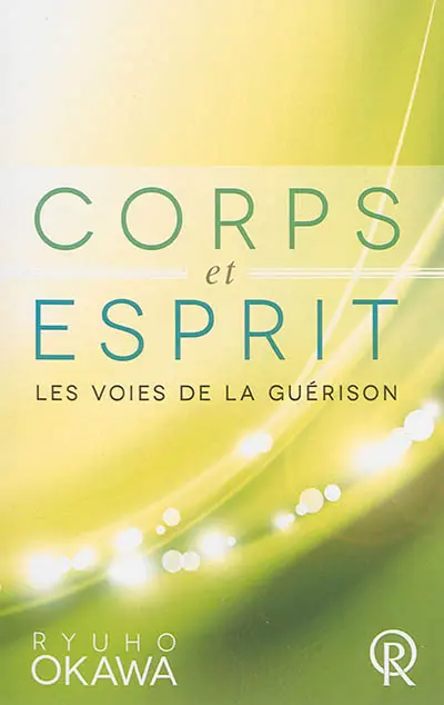 Corps et esprit : les voies de la guérison