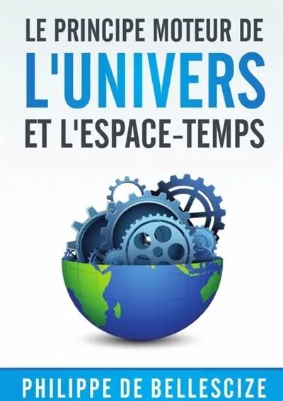 Le principe moteur de l'univers et l'espace-temps