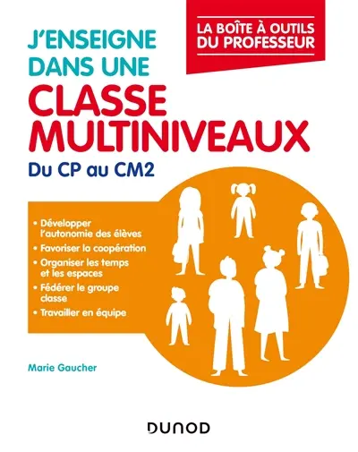 J'enseigne dans une classe multiniveaux : du CP au CM2