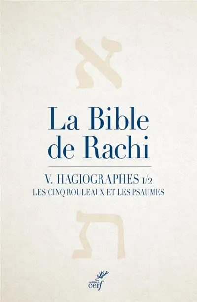 La Bible de Rachi. Vol. 5. Hagiographes, 1 : les cinq rouleaux