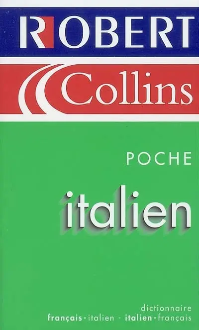 Le Robert et Collins poche italien : dictionnaire français-italien, italien-français