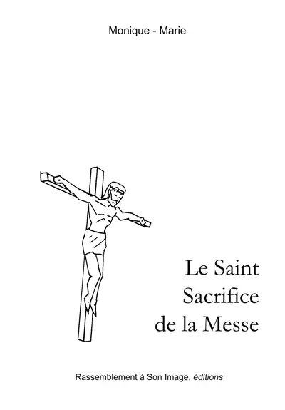 Le saint sacrifice de la messe